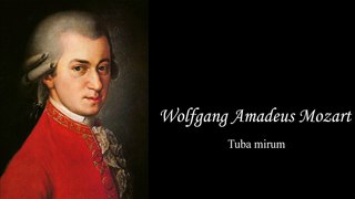 Wolfgang Amadeus Mozart - Tuba mirum