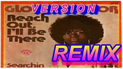 Gloria Gaynor ‎- Reach Out, I'll Be There (REMIX)