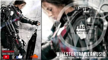 Edge of tomorrow official trailer 2 music 1 (fieldwork - this is not the end)