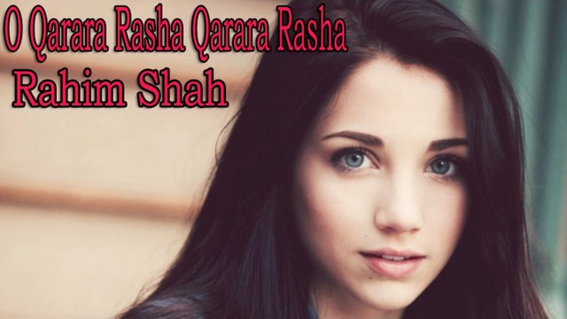 Rahim Shah Ft. Sitara Younas - O Qarara Rasha Qarara Rasha