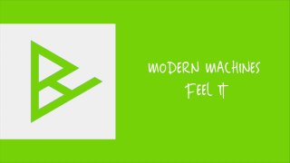 Modern Machines - Feel It (Radio Edit)