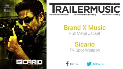 Sicario - TV Spot Weapon Music (Brand X Music - Full Metal Jacket)