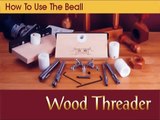Wood Threader How To Part 2 You Tube