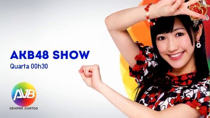 Rede AVB - Chamada AKB48 SHOW! #068 (02/09/2015) [Versão Quarta]