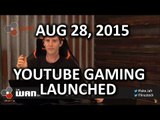 The WAN Show - YouTube Gaming is here! Also.. Technical Difficulties - August 28, 2015