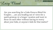 Lake Geneva Hotels for Couples – The perfect getaway for couples