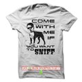 Come with Me if You Want to Sniff Funny Dog Tee Tshirts & Hoodies