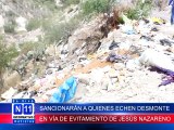 N11 Informativo SANCIONARAN A VEHICULOS QUE DESCARGEN DESMONTE EN LA VIA DE EVITAMIENTO DEL DISTRITO DE JESUS NAZARENO