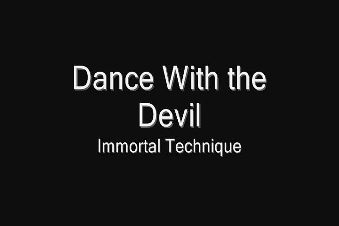 Immortal Technique - Dance With The Devil (Full Version W  Lyrics And Hidden Track Ft. Diabolic)