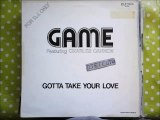 GAME -GOTTA TAKE YOUR LOVE(RIP ETCUT)MAXIMUS REC 80's