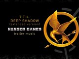 T.T.L. DEEP SHADOW Original Extended Version (The Hunger Games)