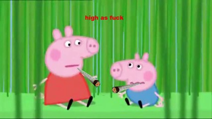 MLG peppa pig (Happy high times)