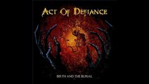 Act Of Defiance – Birth and the Burial new album 2015