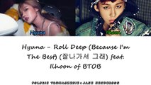Hyuna - Roll Deep (잘나가서 그래) feat. Ilhoon (BTOB) (Color & picture coded PL/ROM/HAN)