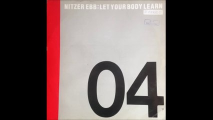 NITZER EBB - LET YOUR BODY LEARN