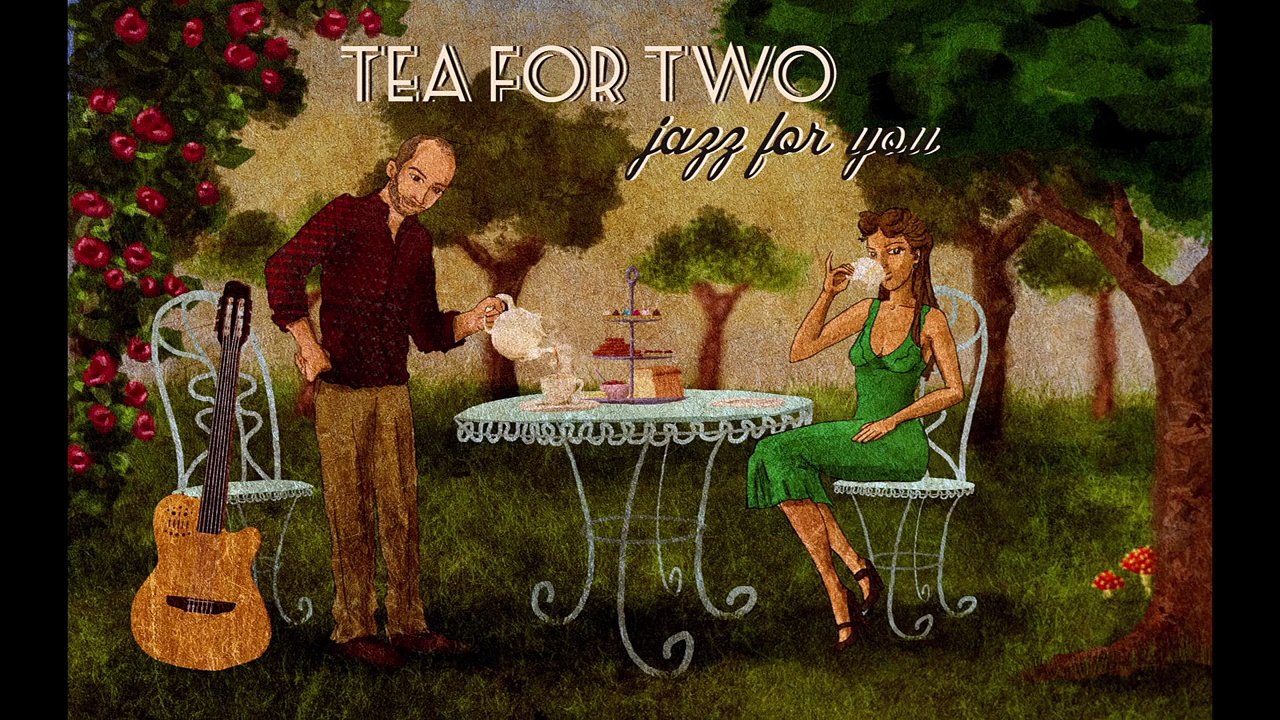 TEA FOR TWO  jazz for you...