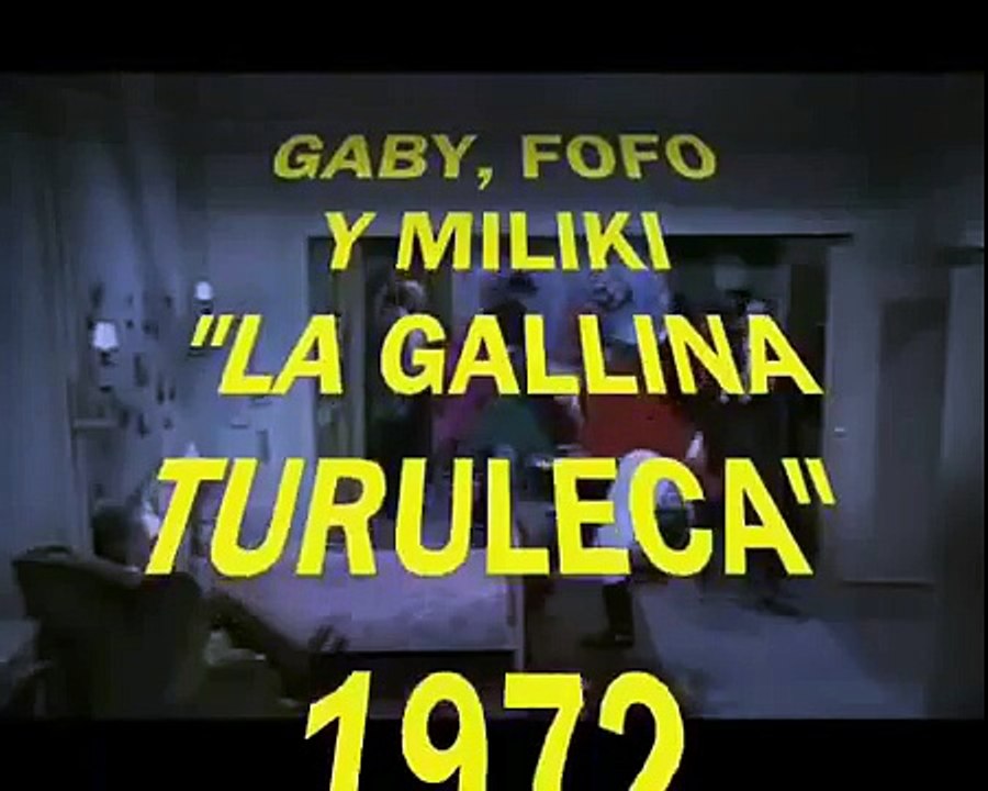 GABY, FOFO Y MILIKI "La gallina Turuleca"