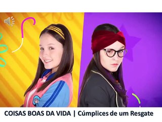 Download Video: Música - Coisas Boas da Vida | Cúmplices de Um Resgate