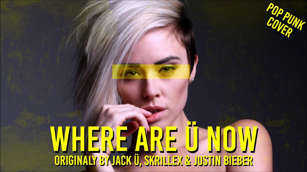 Jack Ü Feat. Justin Bieber - Where Are Ü Now (Punk Goes Pop Style Cover) "Pop Punk"