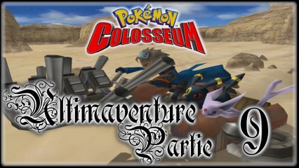 Pokémon Colosseum [09] - Libération