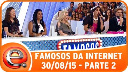 Famosos Da Internet - 30/08/15 - Parte 2