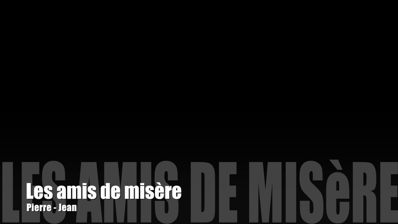 Les amis de misere - Album c'est ecrit - Pierre-Jean