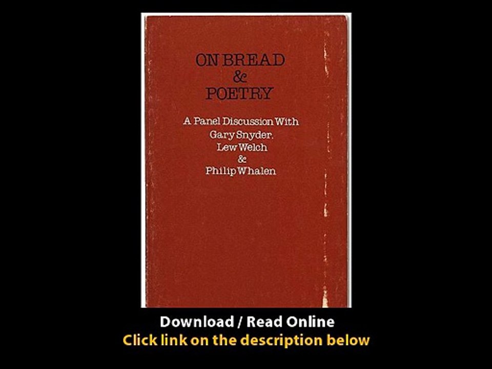 Download PDF On Bread and Poetry A Panel Discussion Between Gary Snyder Lew Welch and Philip Whalen