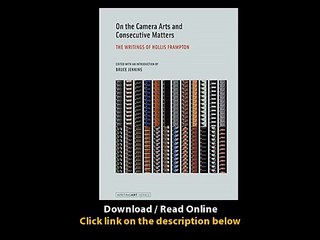 Download PDF On the Camera Arts and Consecutive Matters The Writings of Hollis Frampton