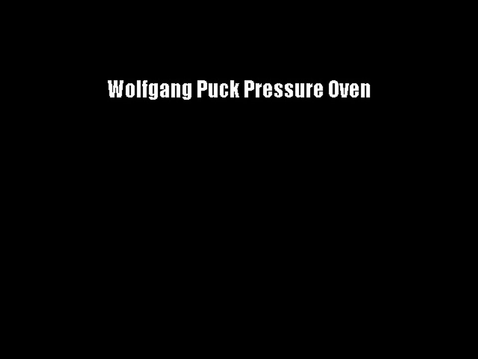 Wolfgang Puck Pressure Oven