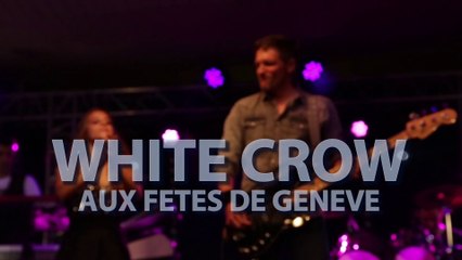White Crow ● Meddley Live ● Fêtes de Genève