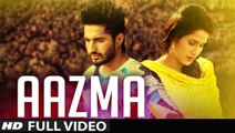 Aazma (Full Video) Dildariyaan | Jassie Gill, Sagarika Ghatge | New Punjabi Song 2015 HD