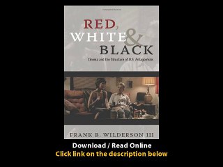 Download PDF Red White and Black Cinema and the Structure of US Antagonisms