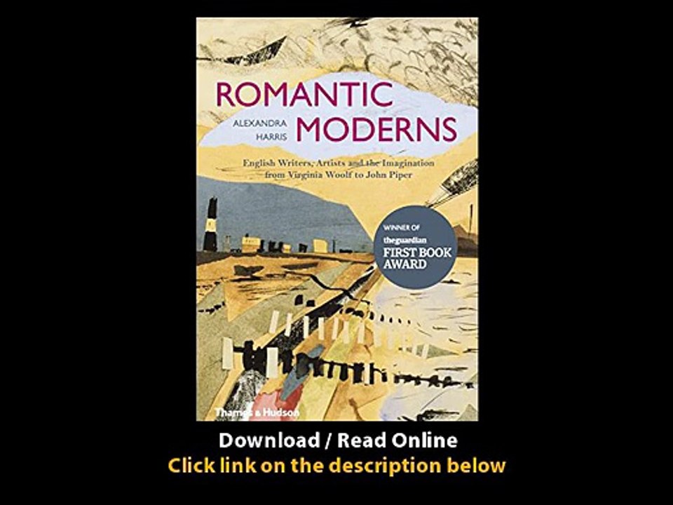 Download PDF Romantic Moderns English Writers Artists and the Imagination from Virginia Woolf to John Piper