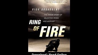 Download PDF Ring of Fire The Inside Story of Valentino Rossi and MotoGP