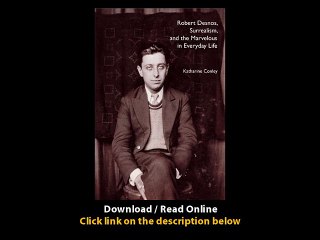 Download PDF Robert Desnos Surrealism and the Marvelous in Everyday Life
