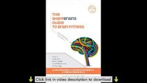 The SharpBrains Guide to Brain Fitness: How to Optimize Brain Health and Performance at Any Age