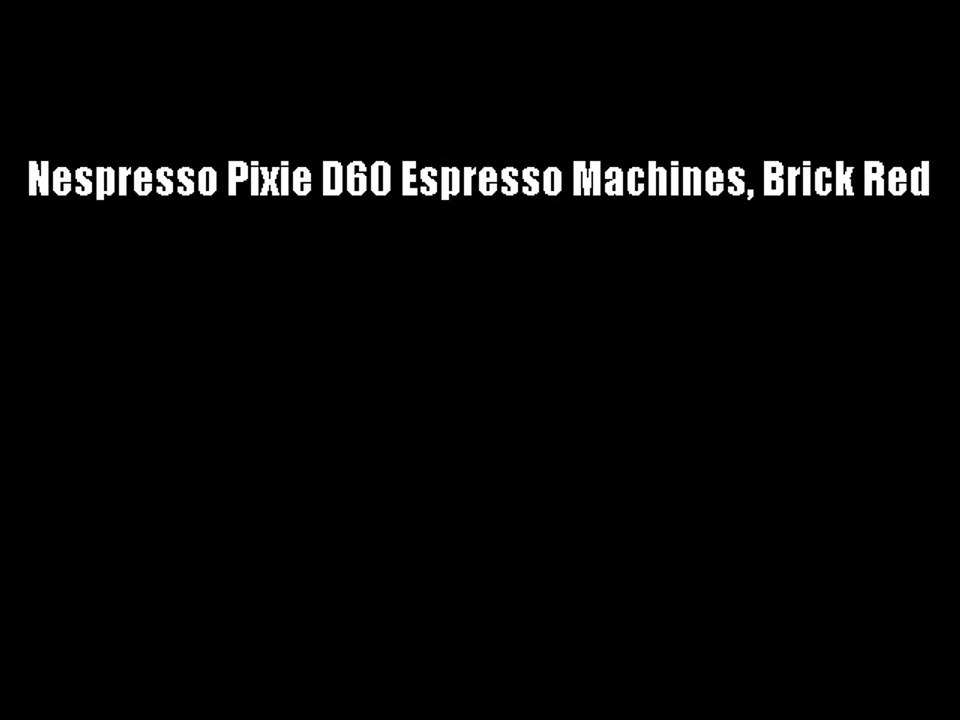 Nespresso Pixie D60 Espresso Machines Brick Red