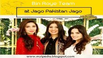Bin Roye Team at Jago Pakistan Jago Pictures