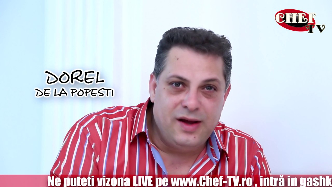 Dorel de la Popesti va recomanda CHEF TV