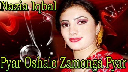 Nazia Iqbal - Pyar Oshalo Zamonga Pyar