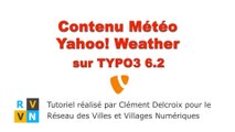 Tutoriel TYPO3 6.2 - Contenu Météo Yahoo! Weather