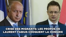 Crise des migrants: Les propos de Fabius choquent la Hongrie