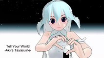 [UTAU X MMD] Tell Your World - Akira Tayasuine