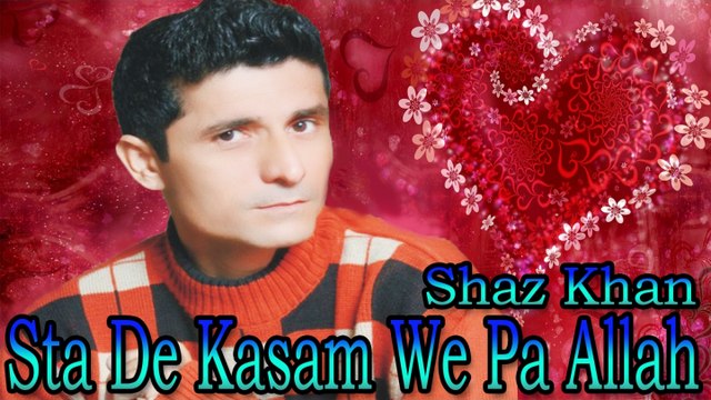 Shaz Khan Ft. Asma Lata - Sta De Kasam We Pa Allah