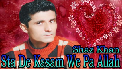 Shaz Khan Ft. Asma Lata - Sta De Kasam We Pa Allah