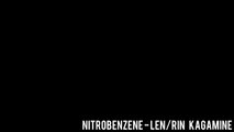 Len/Rin Kagamine - Nitrobenzene -Sub- [ニトロベンゼン - 鏡音リン・レン] [Owata-P ]