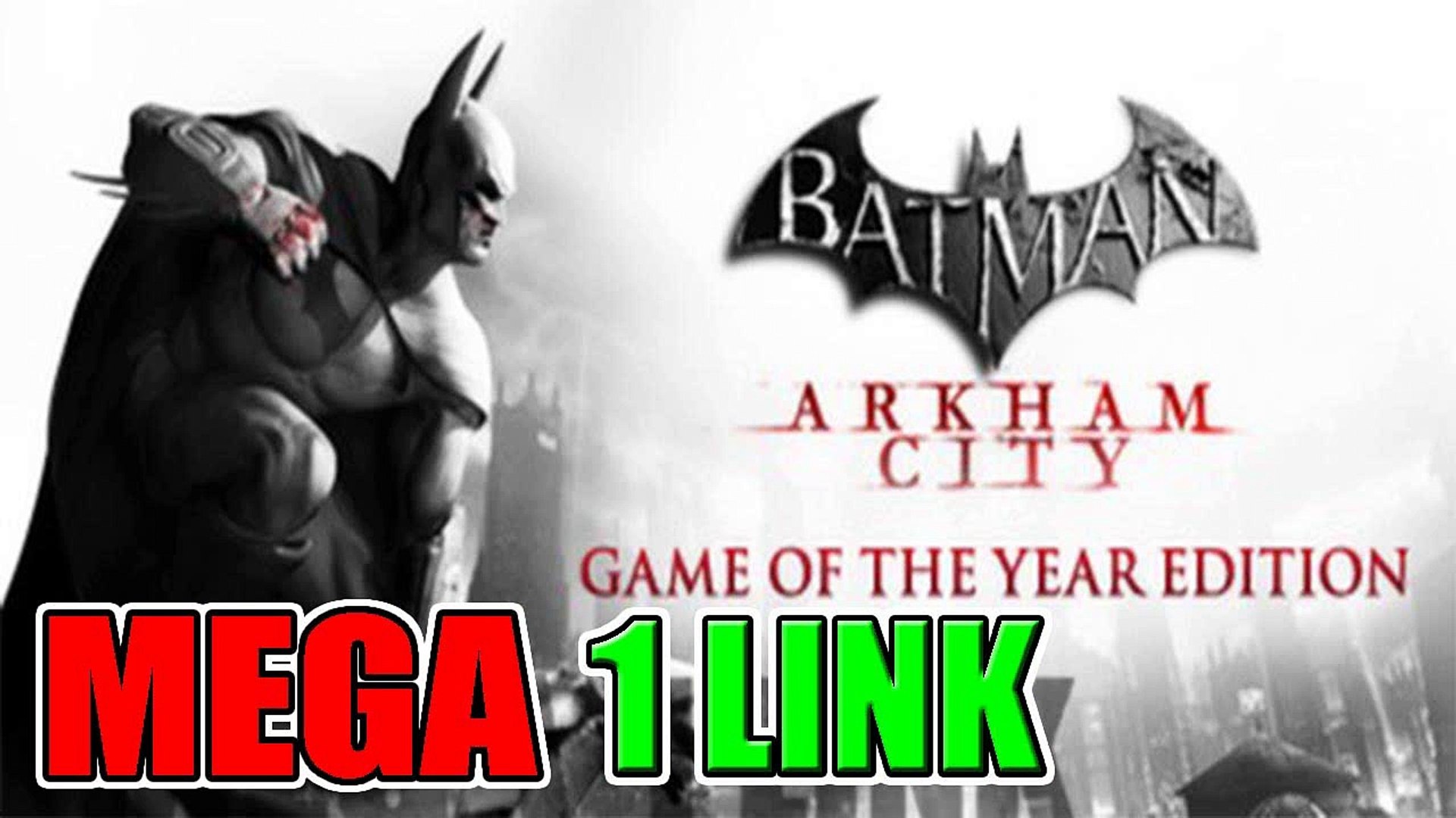 Descargar Batman: Arkham City Edición Game of the Year PC [ MEGA] 1 LINK [  Multi ] - video Dailymotion