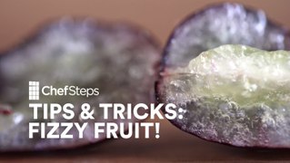 ChefSteps Tips & Tricks: Fizzy Fruit