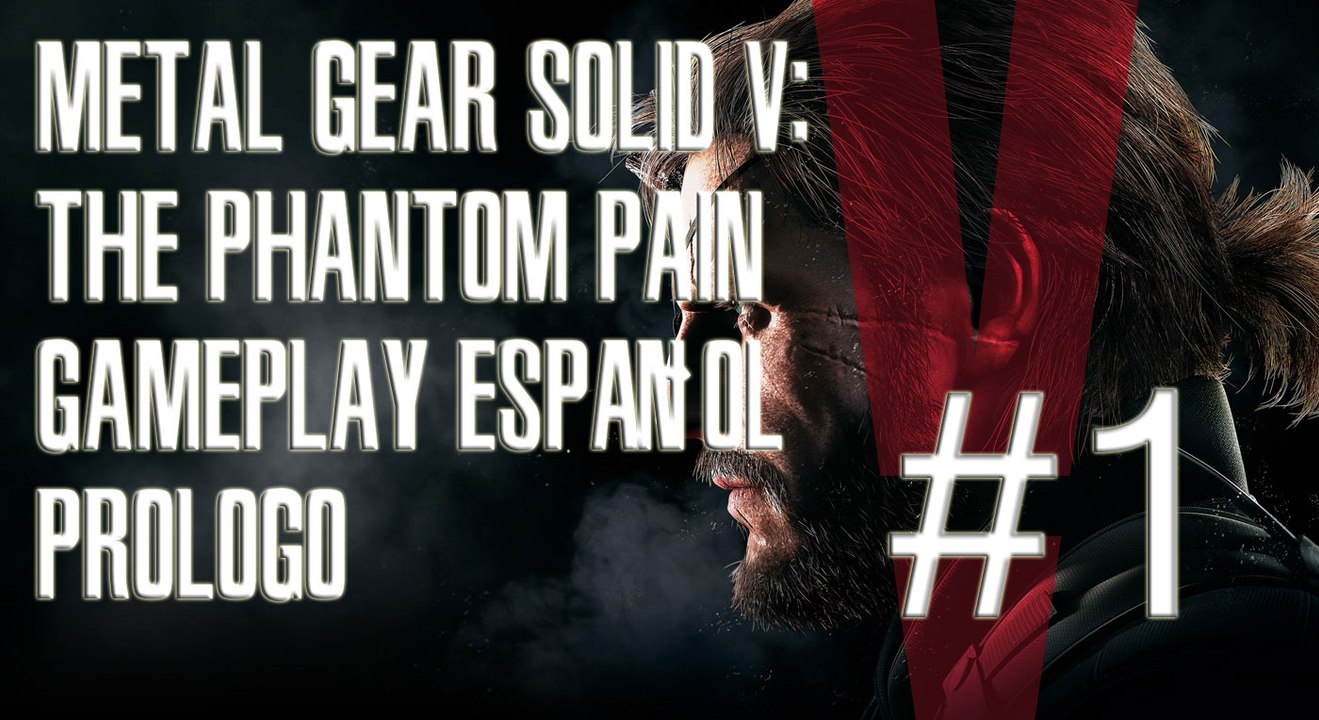 MGS V gameplay Prólogo Parte 1 Let's Play Español