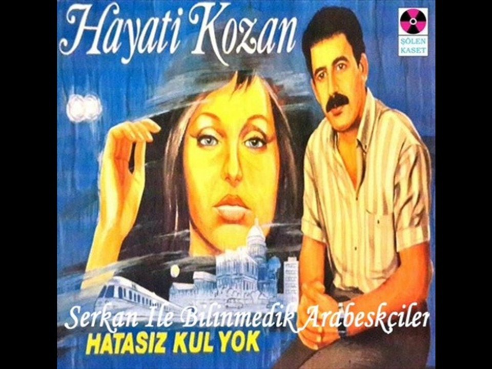Hayati Kozan - Hatasız Kul Yok